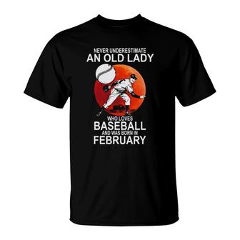 Original Never Underestimate An Old Lady Who Loves Baseball And Was Born In February T-Shirt | Mazezy