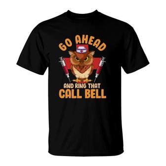 Owl Nurse Go Ahead And Ring That Call Bell T-Shirt | Mazezy