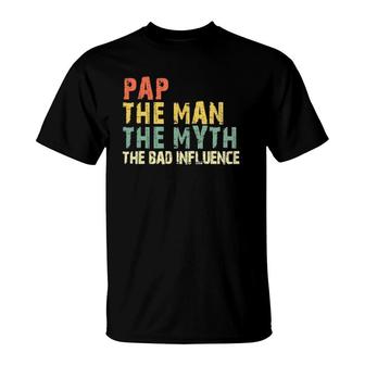 Pap The Man Myth Bad Influence Vintage Gift T-Shirt | Mazezy UK