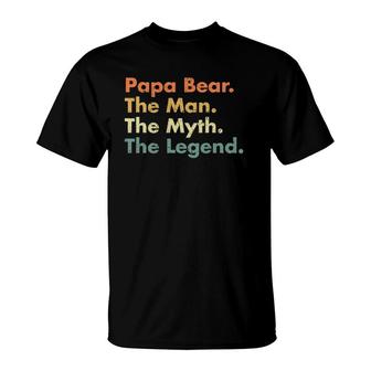Papa Bear The Man The Myth The Legend Father Dad Uncle Gift T-Shirt | Mazezy