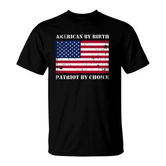 Patriotic Gifts American By Birth Patriot By Choice Flag T-Shirt | Mazezy