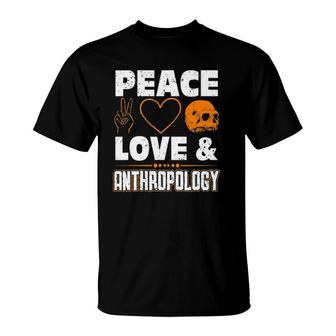 Peace Love And Anthropology Funny Anthropologist Costume T-Shirt | Mazezy
