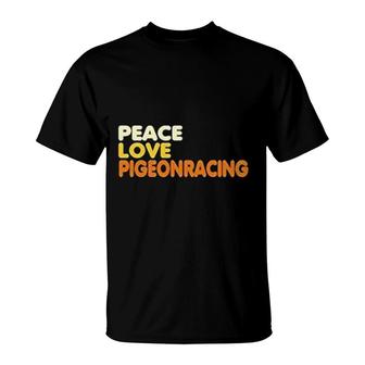Peace, Love And Pigeon Racing T-Shirt | Mazezy