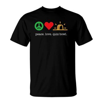 Peace Love Quiz Bowl For Quiz Bowl Players T-Shirt | Mazezy