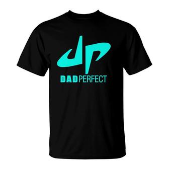 Perfect Dudes Dad Perfect Fathers Day T-Shirt | Mazezy DE