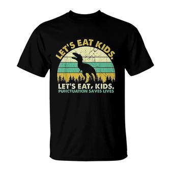 Perfect Lets Eat Kids Punctuation Saves Lives Grammar T-Shirt - Seseable