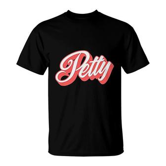 Petty Design T-Shirt | Mazezy CA