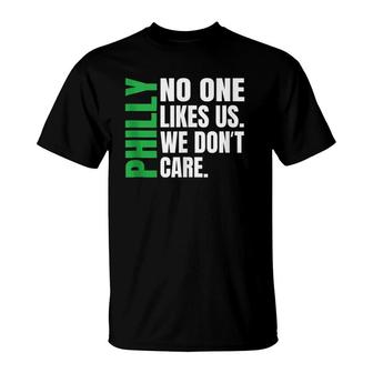Philadelphia - No One Likes Us We Don't Care Philly T-Shirt | Mazezy