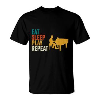 Piano Pianist Eat Sleep Play Repeat Piano T-Shirt | Mazezy
