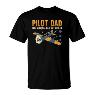 Pilot Dad Like A Normal Dad But Cooler Aviation Quote T-Shirt | Mazezy