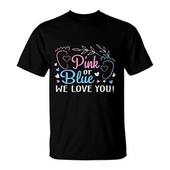 Pink Or Blue We Love You Gender Reveal Boy Or Girl Pregnancy Announcement Mother To Be 1St Mom New Parent New Dad Mom Baby T-shirt - Thegiftio UK