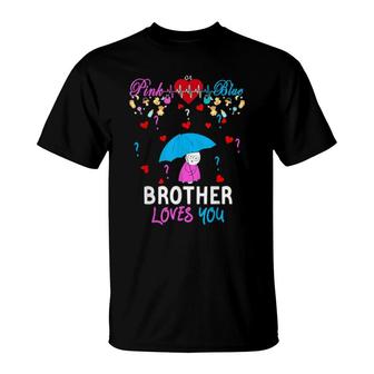 Pink Or Blue Brother Loves You Baby Gender Party Shower T-Shirt | Mazezy