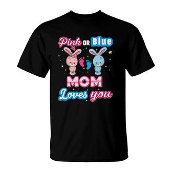 Pink Or Blue Mom Loves You Gender Reveal Baby Mother Day T-Shirt | Mazezy