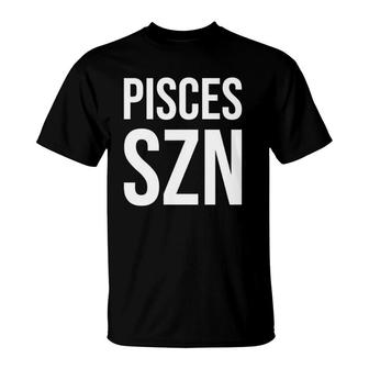 Pisces Szn Zodiac - Horoscope Pisces Season T-Shirt | Mazezy