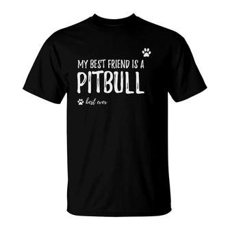 Pitbull Best Friend Funny Pitbull Dog Mom T-Shirt | Mazezy