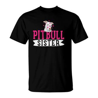 Pitbull Sister Pit Bull Terrier Dog Pibble Owner T-Shirt | Mazezy