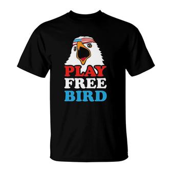 Play Free Bird Men Women Gift T-Shirt | Mazezy