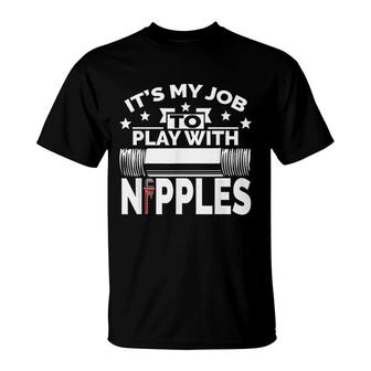 Play With Funny Plumber Pipefitter T-Shirt | Mazezy