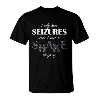 Politically Incorrect But Funny Seizure Joke T-Shirt | Mazezy