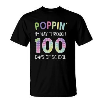 Poppin' My Way Through 100 Days Of School 100 Days Smarter T-Shirt | Mazezy