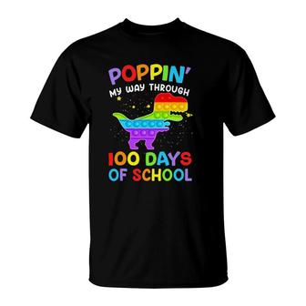 Poppin My Way Through 100 Days Of School 100Th Day Dinosaur T-Shirt | Mazezy