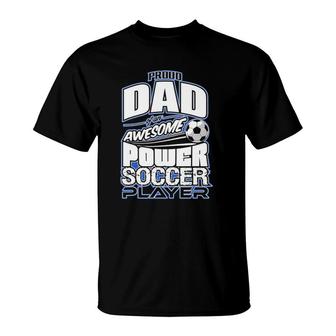 Power Soccer Proud Dad Soccer Player T-Shirt | Mazezy