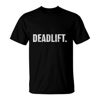 Powerlifting Weightlifting Deadlift T-Shirt | Mazezy