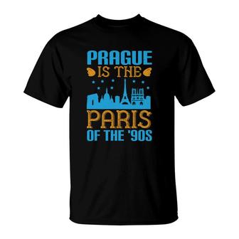 Prague Is The Paris Of The 90s T-Shirt | Mazezy