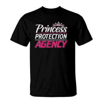 Princess Protection Agency For Fathers And Daughters T-Shirt | Mazezy AU