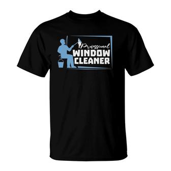 Professional Window Cleaner Gift Washer Dad Husband T-Shirt | Mazezy