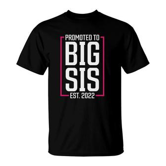 Promoted To Big Sister 2022 Big Sis Soon To Be Big Sister T-Shirt | Mazezy