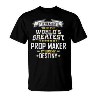 Prop Maker Idea World's Greatest Prop Maker T-Shirt | Mazezy