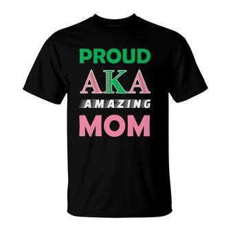 Proud Aka Amazing Mom Sorority Gift For Proud Aka Mother T-Shirt | Mazezy UK