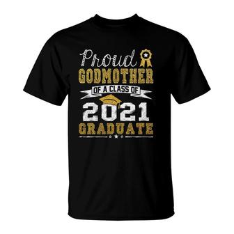 Proud Godmother Of A Class Of 2021 Graduate Funny Senior 21 Ver2 T-Shirt | Mazezy