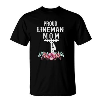 Proud Lineman Mom Gift For Linemans Mother T-Shirt | Mazezy