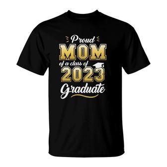 Proud Mom Of A Class Of 2023 Graduate Mom Of Senior 23 Ver2 T-Shirt | Mazezy