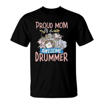 Proud Mom Of An Awesome Drummer Funny Drumming Mother T-Shirt | Mazezy
