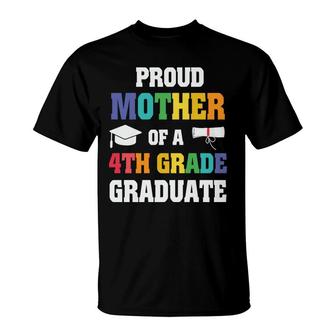 Proud Mother Of 4Th Grade Graduate Gift Graduation T-Shirt - Seseable