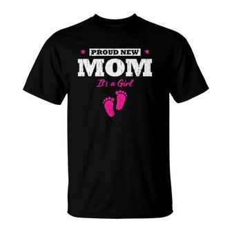 Proud New Mom It's A Girl Baby Gender Reveal Mothers Day T-Shirt | Mazezy