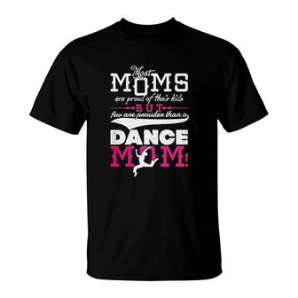 Proud Of Dance Mom T-Shirt | Mazezy