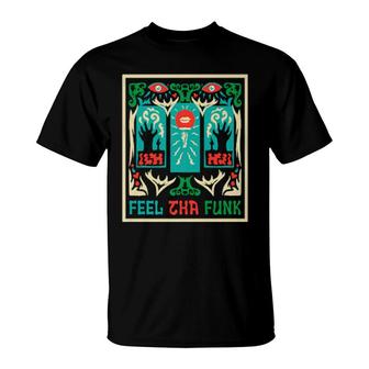 Psychedelic Feel Tha Funk Indie Aesthetic Hippie T-Shirt | Mazezy