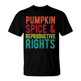 Pumpkin Spice And Reproductive Rights Feminist T-Shirt | Mazezy