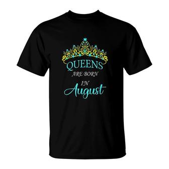 Queens Are Born In August T-Shirt | Mazezy