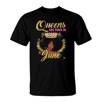 Queens Are Born In June Birthday Afro Black Girl T-Shirt | Mazezy