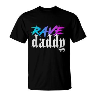 Rave Daddy Edm Music Festival Techno House Raver T-Shirt | Mazezy