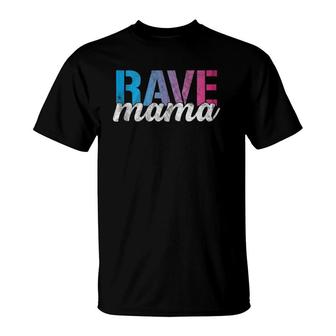 Rave Mama Edm Mom Dance Music Festival Mother T-Shirt | Mazezy