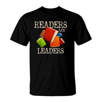 Readers Are Leaders Books Reading Librarian Teacher Bookworm T-Shirt | Mazezy