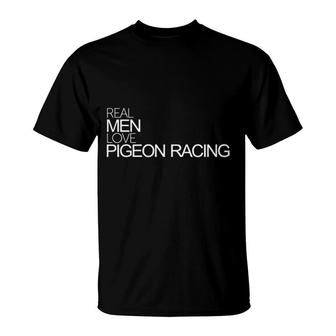 Real Men Love Pigeon Racing Bold T-Shirt | Mazezy