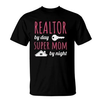 Realtor By Day Super Mom By Night Real Estate Agent Broker T-Shirt | Mazezy