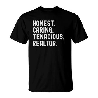 Realtor Honest Caring Tenacious Real Estate Agent T-Shirt | Mazezy